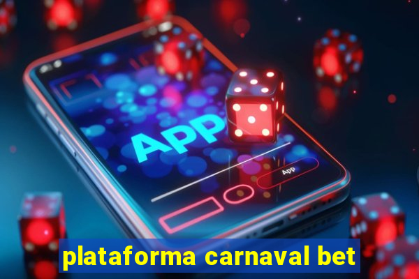 plataforma carnaval bet